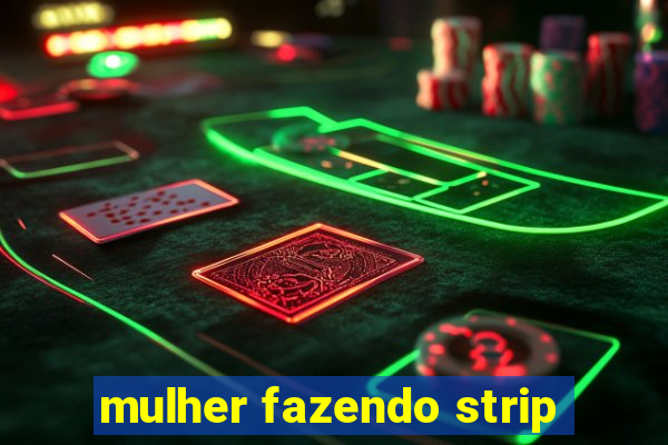 mulher fazendo strip